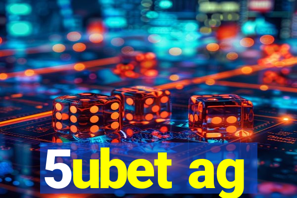 5ubet ag